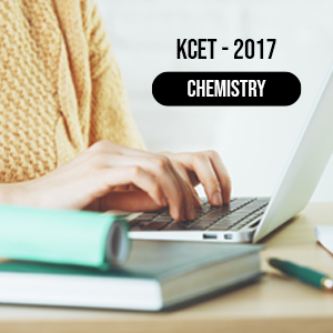 KCET 2017 - CHEMISTRY