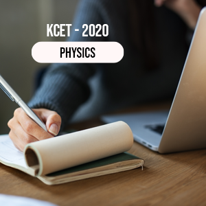 KCET 2020 - PHYSICS